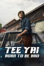 Tee Yai: Born to Be Bad (2025)